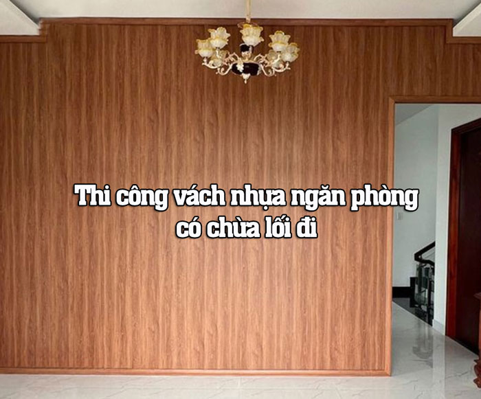 thi công lắp đặt vách nhựa ngăn phòng trường hợp có chừa lối đi